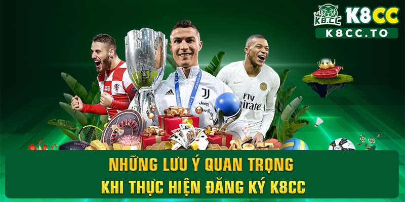 Những lưu ý quan trọng khi thực hiện đăng ký K8CC