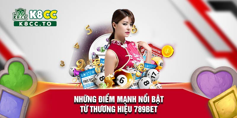 Những điểm mạnh nổi bật từ thương hiệu 789bet