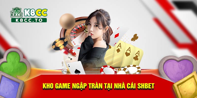 Kho game ngập tràn tại nhà cái Shbet