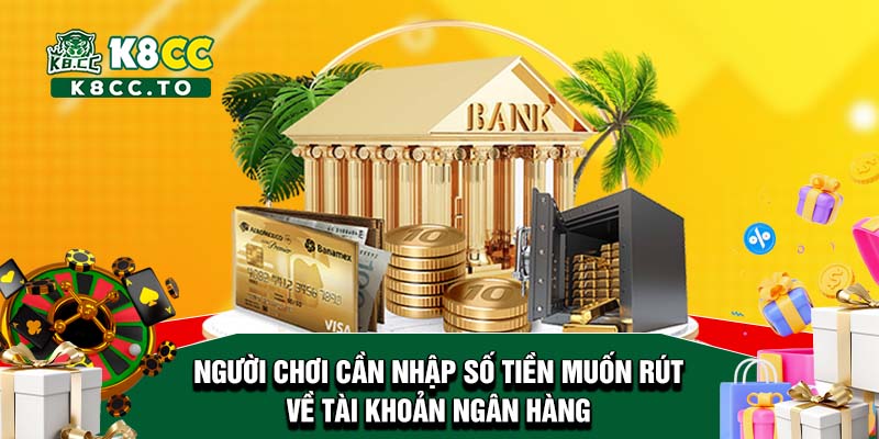 Người chơi cần nhập số tiền muốn rút về tài khoản ngân hàng